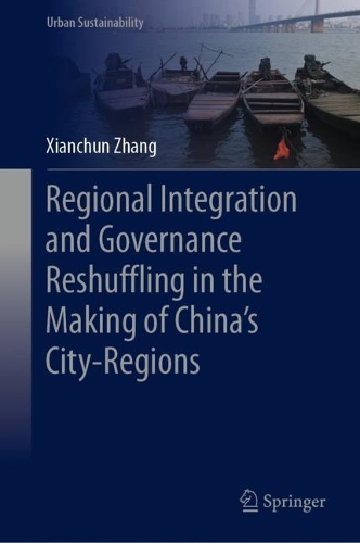 Regional Integration and Governance Reshuffling in the Making of China's City-Regions.
