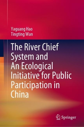 The River Chief System and An Ecological Initiative for Public Participation in China.