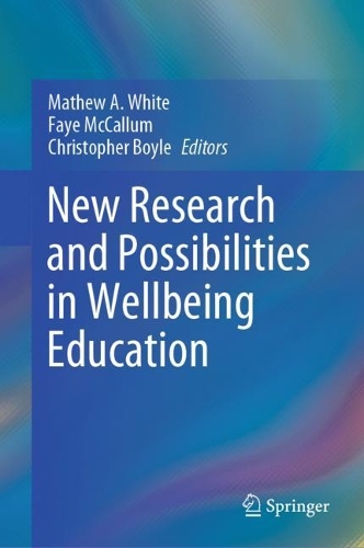 New Research and Possibilities in Wellbeing Education.