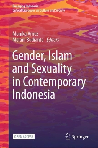 Gender, Islam and Sexuality in Contemporary Indonesia.