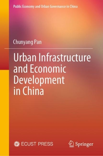 Urban Infrastructure and Economic Development in China.