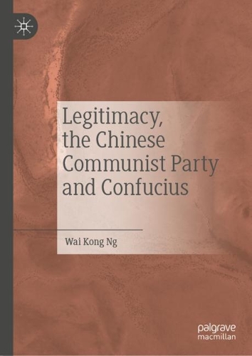 Legitimacy, the Chinese Communist Party and Confucius.