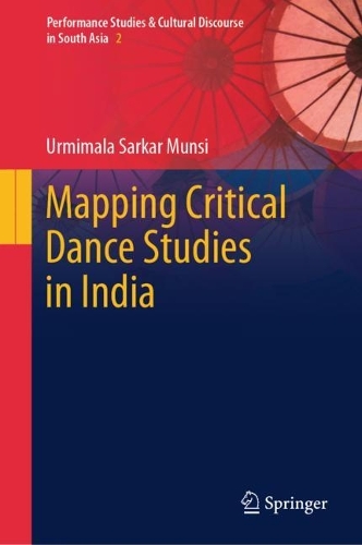 Mapping Critical Dance Studies in India.