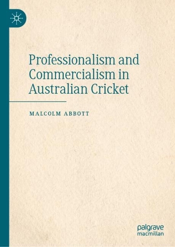 Professionalism and Commercialism in Australian Cricket.