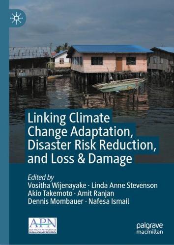 Linking Climate Change Adaptation, Disaster Risk Reduction, and Loss & Damage.