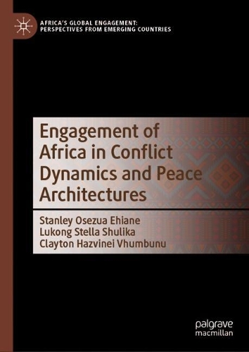 Engagement of Africa in Conflict Dynamics and Peace Architectures.