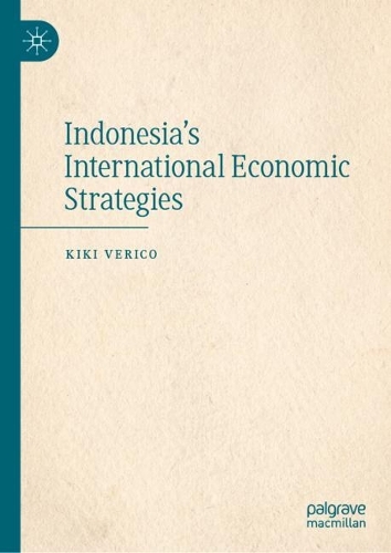 Indonesia's International Economic Strategies.