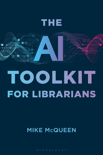 The AI Toolkit for Librarians.