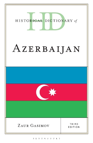 Historical Dictionary of Azerbaijan.