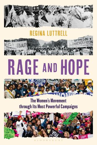 Rage and Hope: The Women's Movement through Its Most Powerful Campaigns.