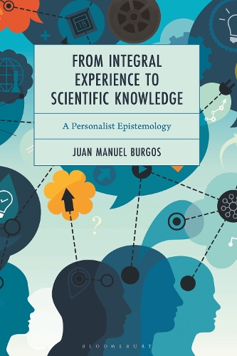 From Integral Experience to Scientific Knowledge: A Personalist Epistemology.