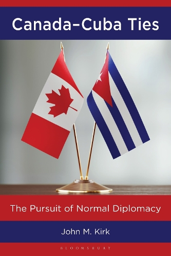 Canada-Cuba Ties: The Pursuit of Normal Diplomacy.