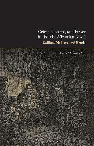 Crime, Control, and Power in the Mid-Victorian Novel