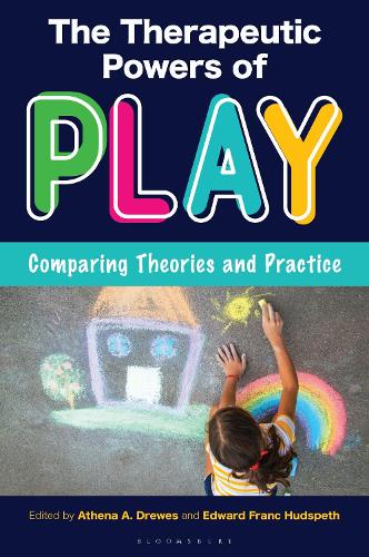 The Therapeutic Powers of Play: Comparing Theories and Practice.