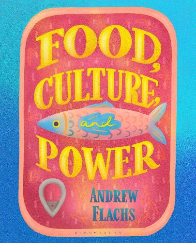 Food, Culture, and Power.