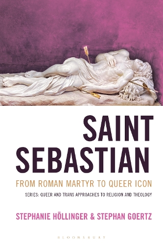 Saint Sebastian from Roman Martyr to Queer Icon.