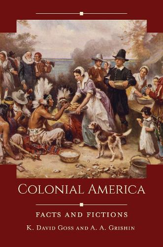 Colonial America: Facts and Fictions.