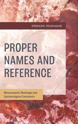 Proper Names and Reference: Metasemantic Challenges and Epistemological Constraints.
