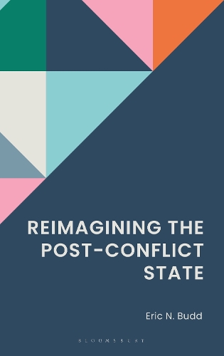 Reimagining the Post-Conflict State.