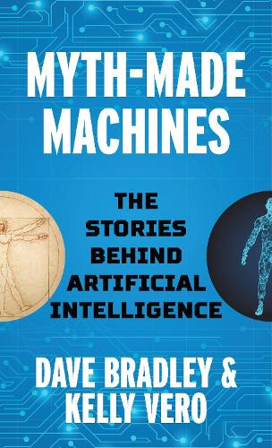 Myth-Made Machines: The Stories Behind Artificial Intelligence.