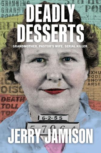 Deadly Desserts: Grandmother, Pastor's Wife, Serial Killer.