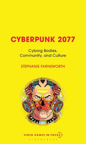 Cyberpunk 2077: Cyborg Bodies, Community, and Culture.