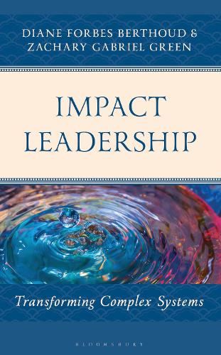 Impact Leadership: Transforming Complex Systems.