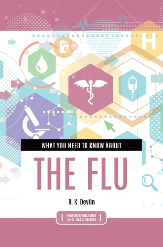 What You Need to Know about the Flu.