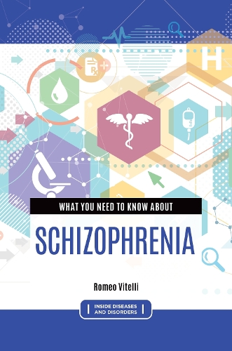 What You Need to Know about Schizophrenia.