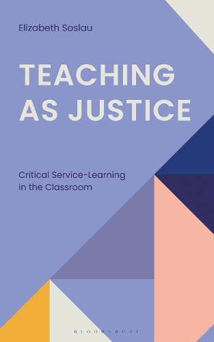 Teaching as Justice: Critical Service-Learning in the Classroom.