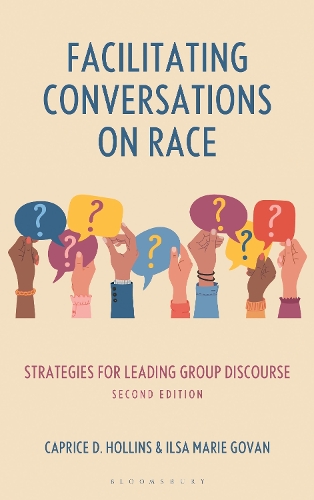 Facilitating Conversations on Race: Strategies for Leading Group Discourse. 2nd edition