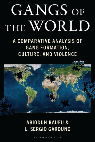 Gangs of the World: A Comparative Analysis of Gang Formation, Culture, and Violence.