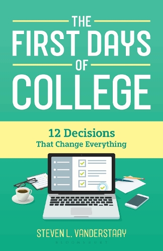 The First Days of College: 12 Decisions That Change Everything.