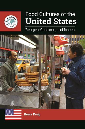 Food Cultures of the United States: Recipes, Customs, and Issues.