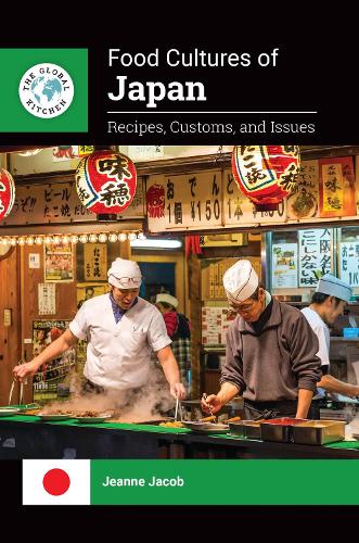 Food Cultures of Japan: Recipes, Customs, and Issues.