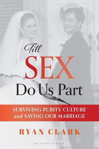 Till Sex Do Us Part: Surviving Purity Culture and Saving Our Marriage.
