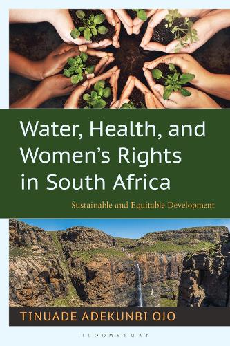 Water, Health, and Women's Rights in South Africa: Sustainable and Equitable Development.