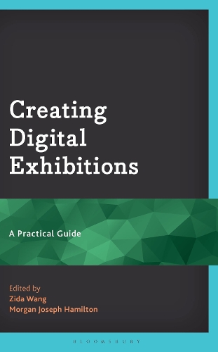 Creating Digital Exhibitions: A Practical Guide.