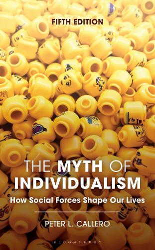 The Myth of Individualism: How Social Forces Shape Our Lives. 5th edition