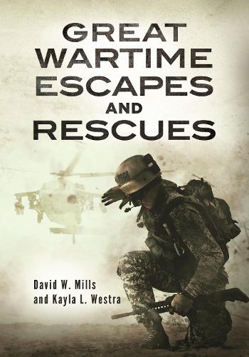 Great Wartime Escapes and Rescues.