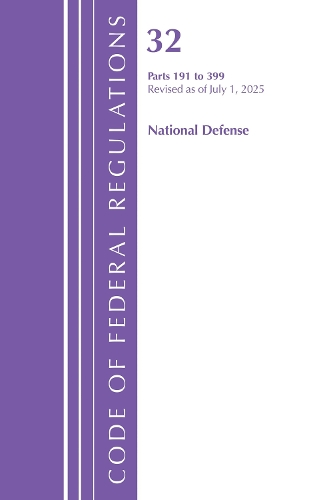 Code of Federal Regulations, Title 32 National Defense 191-399, Revised as of July 1, 2025.