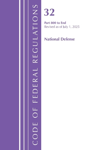 Code of Federal Regulations, Title 32 National Defense Part 800-End, Revised as of July 1, 2025.