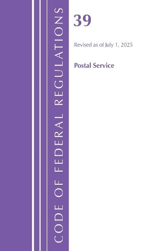 Code of Federal Regulations, Title 39 Postal Service, Revised as of July 1, 2025.