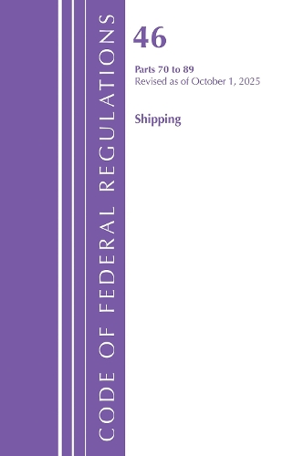 Code of Federal Regulations, Title 46 Shipping 70-89, Revised as of October 1, 2025.