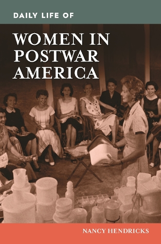 Daily Life of Women in Postwar America.
