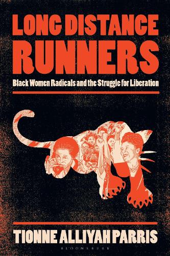 Long Distance Runners: Black Women Radicals and the Struggle for Liberation.