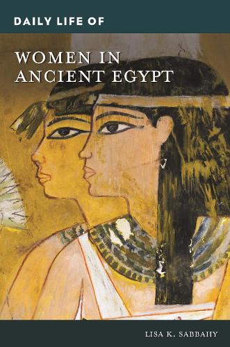 Daily Life of Women in Ancient Egypt.