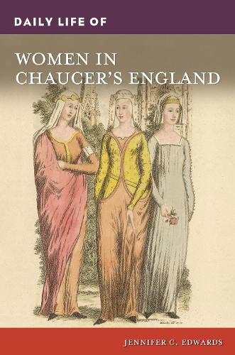 Daily Life of Women in Chaucer's England.