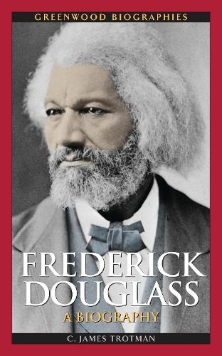 Frederick Douglass: A Biography.