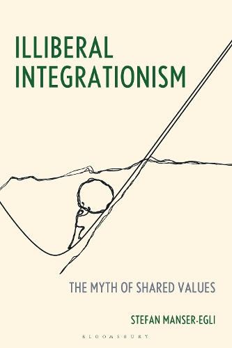 Illiberal Integrationism: The Myth of Shared Values.